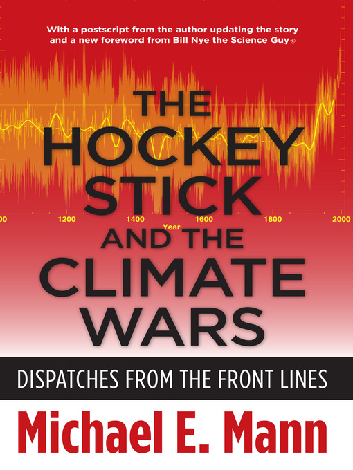 Title details for The Hockey Stick and the Climate Wars by Michael E. Mann - Available